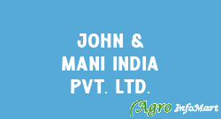 John & Mani India Pvt. Ltd. chennai india