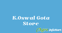 K.Oswal Gota Store