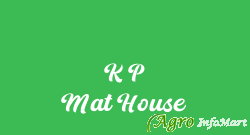 K P Mat House
