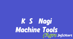 K.S. Nagi Machine Tools