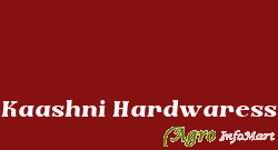 Kaashni Hardwaress bangalore india