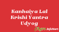 Kanhaiya Lal Krishi Yantra Udyog jaipur india