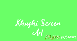 Khushi Screen Art ahmedabad india