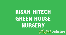 Kisan Hitech Green House Nursery
