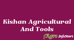 Kishan Agricultural And Tools