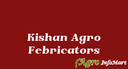 Kishan Agro Febricators kota india