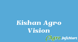 Kishan Agro Vision hapur india