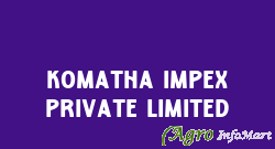 Komatha Impex Private Limited