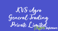 KVS Agro General Trading Private Limited