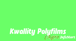 Kwallity Polyfilms chennai india