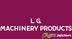 L. G. Machinery Products