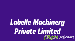 Labelle Machinery Private Limited
