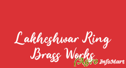 Lakheshwar Ring Brass Works rajkot india
