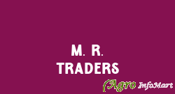 M. R. TRADERS