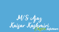 M/S Ajaz Kaisar Kashmiri