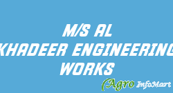 M/S AL KHADEER ENGINEERING WORKS kurnool india