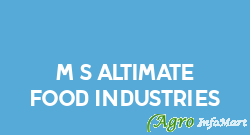 M/S Altimate Food Industries delhi india