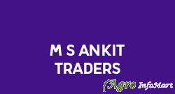 M/S Ankit Traders sawai madhopur
 india