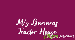 M/s Banaras Tractor House varanasi india