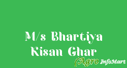M/s Bhartiya Kisan Ghar