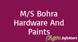 M/S Bohra Hardware And Paints