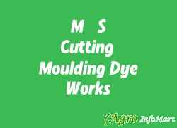 M. S Cutting & Moulding Dye Works delhi india