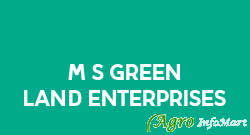 M/S Green Land Enterprises
