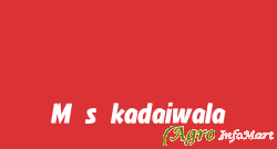 M.s.kadaiwala ahmedabad india