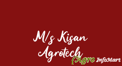 M/s Kisan Agrotech
