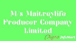 M/s Maitreylife Producer Company Limited