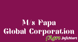M/s Papa Global Corporation