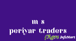 m s periyar traders chennai india