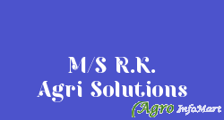 M/S R.K. Agri Solutions