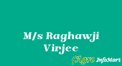 M/s Raghawji Virjee jagdalpur india