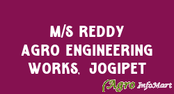 M/S Reddy Agro Engineering Works, Jogipet