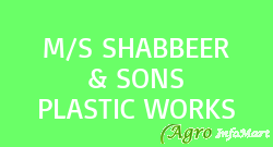M/S SHABBEER & SONS PLASTIC WORKS hyderabad india