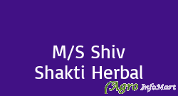 M/S Shiv Shakti Herbal