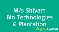 M/s Shivam Bio Technologies & Plantation