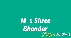 M/s Shree Bhandar