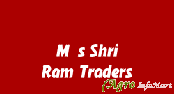 M/s Shri Ram Traders  