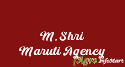 M. Shri Maruti Agency