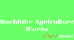 Machhike Agriculture Works barnala india