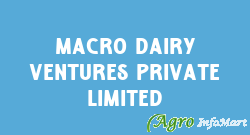 Macro Dairy Ventures Private Limited ludhiana india