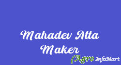 Mahadev Atta Maker ahmedabad india