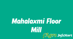 Mahalaxmi Floor Mill