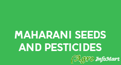 Maharani Seeds and pesticides
