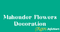 Mahender Flowers Decoration delhi india