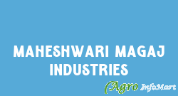 Maheshwari Magaj Industries