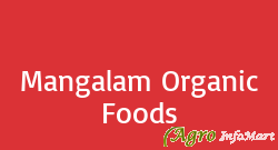 Mangalam Organic Foods indore india