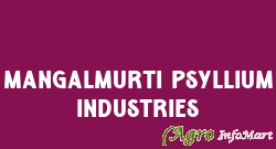 Mangalmurti Psyllium Industries mehsana india
